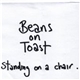 Beans On Toast - Standing On A Chair