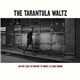 The Tarantula Waltz - Did Not Leave To Find But Forget, To Leave Behind